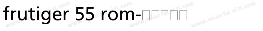 frutiger 55 rom字体转换
